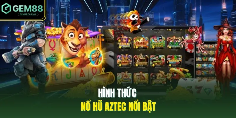 Slots GEM88 3 Hình thức nổ hũ Aztec nổi bật